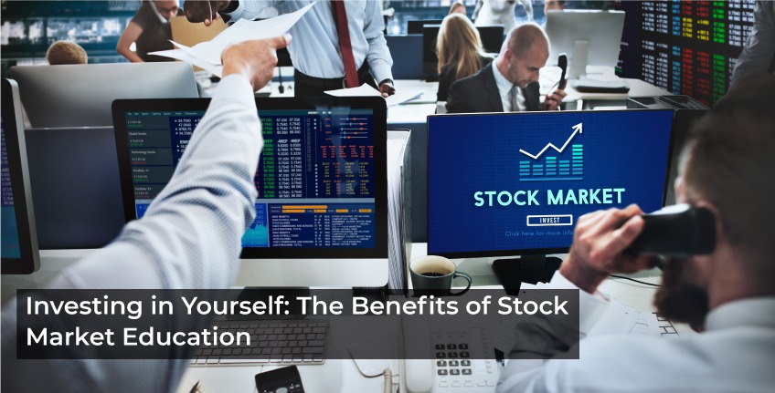 Investing in Yourself: The Benefits of Stock Market Education